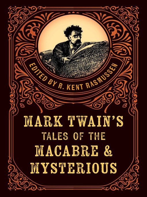 Title details for Mark Twain's Tales of the Macabre & Mysterious by R. Kent Rasmussen - Wait list
